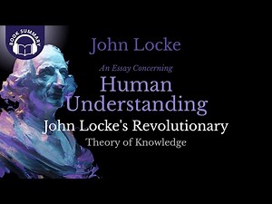 An Essay Concerning Human Understanding by John Locke | Audio Summary & Key Lessons