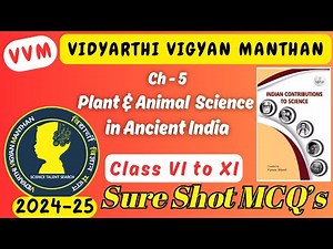Ch - 5 Plant and Animal Science inAncient India | VVM | Vidyarthi Vigyan Manthan Exam