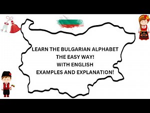Learn the BULGARIAN ALPHABET! With summary and examples!