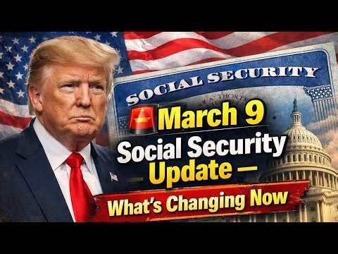🚨 March 9 Social Security Update — What’s Changing Now