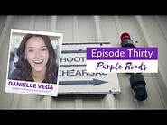Purple Roads Episode Thirty - Danielle Vega "Barney & Friends and East Los High"