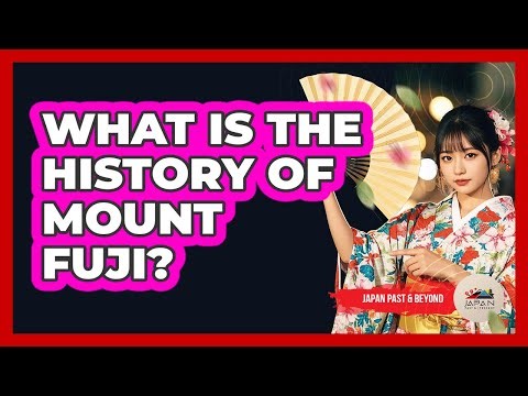 What Is The History Of Mount Fuji?