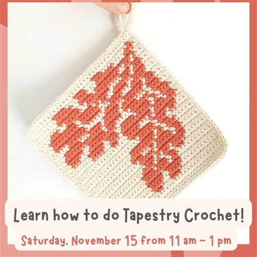 Join us on Saturday, November 15 from 11 am - 1 pm to learn how to do Tapestry Crochet. You'll learn this fun technique while making this beautiful Acorn Potholder by Raffaela Tassoni. Confident beginner crochet level required. Sign up & find more information on the website! #yarnfun #crochetclass #crochetclasses #tapestrycrochet #learntapestrycrochet #crocheters #crochetlove #learnsomethingnew | Yarn
