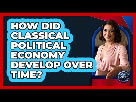 How Did Classical Political Economy Develop Over Time?