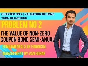 Problem 2 | Ch No 4 | Valuation of Long-Term Securities | Price of Non-Zero Coupon Bond Semi-Annual