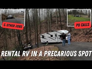 Rental RV In A Precarious Spot | PD Calls & Other Jobs