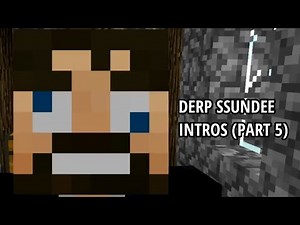 Derp SSundee intros (PART 5)