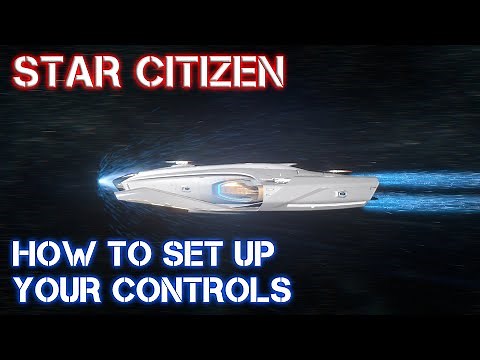 Star Citizen - How to Set Up Your Controls