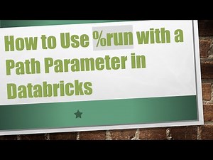How to Use %run with a Path Parameter in Databricks