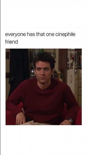 everyone has that one cinephile friends 😆