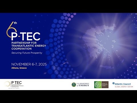 Sixth Partnership for Transatlantic Energy Cooperation (PTEC) - Day 1