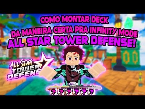 COMO MONTAR DECK DA MANEIRA CERTA PRA INFINITY MODE NO ALL STAR TOWER DEFENSE!!!!