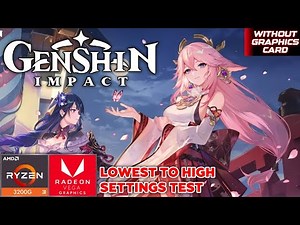 Genshin Impact on Low End PC | Ryzen 3 3200G | Vega 8 | 16GB RAM | Lowest to High Settings