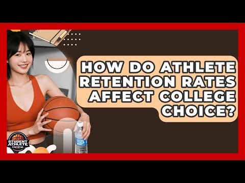 How Do Athlete Retention Rates Affect College Choice? - Student Athlete Central