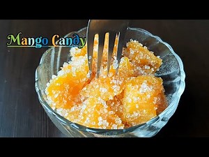 Mango Candy Recipe | Homemade Sugar Candy | Easy Candied Mango At Home |