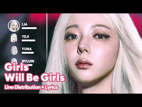 ITZY - Girls Will Be Girls (Line Distribution + Lyrics Karaoke) PATREON REQUESTED
