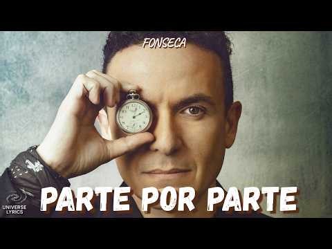 Parte Por Parte - Fonseca | Letra Completa | Universe Lyrics