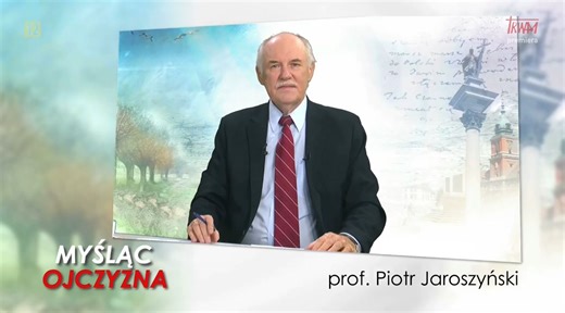 Myśląc Ojczyzna – prof. Piotr Jaroszyński