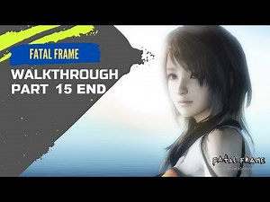 FATAL FRAME / PROJECT ZERO |Last Drop|1080p|60fps| WALKTHROUGH Part 15 ENDING | NO Commentary