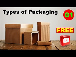 Types of Packaging 01 - Types of packeging