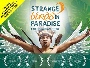 Strange Birds in Paradise: A West Papuan Story