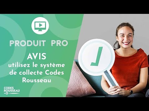 Utilisez le système de collecte d'avis Codes Rousseau !