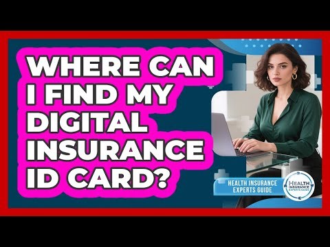 Where Can I Find My Digital Insurance ID Card?