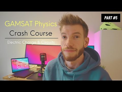 GAMSAT Physics Crash Course #5 | Electric Charge & Circuits | Section 3 for NSBs