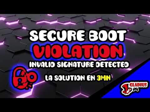 SECURE BOOT VIOLATION : Comment réparer en 3 minutes (ce que personne ne te dit)