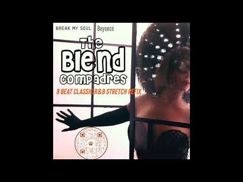 Break My Soul - Beyoncé (8 Beat Classic R&B ReFix) - The Blend Compadres (free DL in Description)