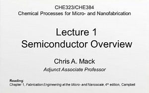 【公开课】微纳米制造中的化学工艺(1)——半导体概述 CHE323 Lecture 1