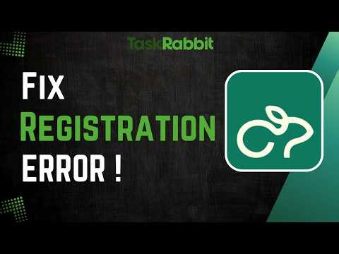 How to Fix TaskRabbit Registration Error