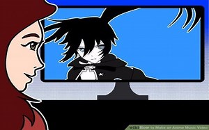 如何制作一个AMV——（According to Wikihow）