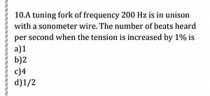 10.A tuning fork of frequency 200 \mathrm{~Hz} is in unison wit... | Filo