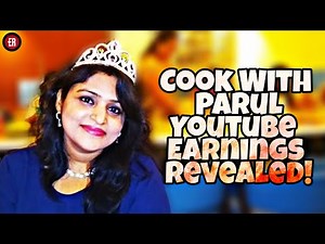 COOK WITH PARUL EARNINGS REVEALED | How much Parul Mam Earn from her Cooking Recipe Youtube Channel