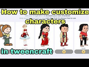How to make customize characters in tweencraft app