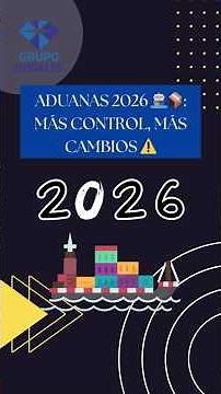 🚢📦 Ley Aduanera 2026: ¡Así afectará tus importaciones y exportaciones! 🌎💰