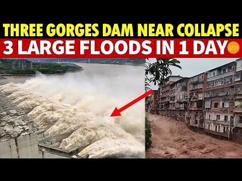$28.3 Billion Three Gorges Dam at Breaking Point, 3 Large Floods in 1 Day, Boosts Discharges