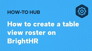 How to create a table view roster on BrightHR ANZ