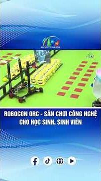 ROBOCON ORC - TECHNOLOGY PLAYGROUND FOR STUDENTS | LAM DONG HIGH SCHOOL AND NEWSPAPER