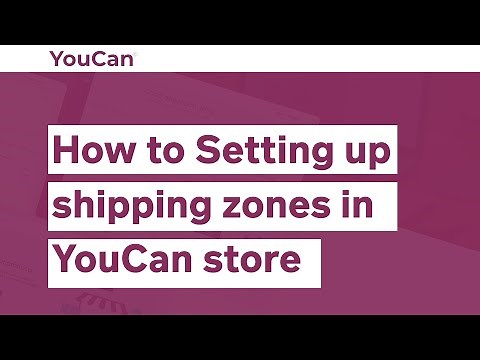 How to setting up shipping zones in YouCan store