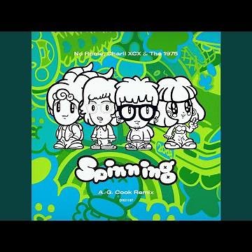 Spinning (with Charli XCX & The 1975) (A. G. Cook Remix)
