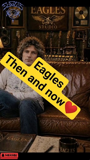 EAGLES - THEN AND NOW -nside the World of the Eagles - hotel California #musichistory #musiclegend