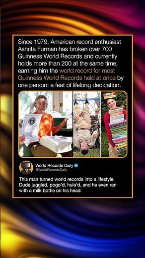Since 1979, American record enthusiast Ashrita Furman has broken over 700 Guinness World Records and