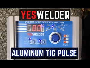 YesWelder TIG 250P Aluminum Pulse Settings - Complete Demonstration