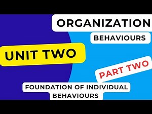 Organization Behaviours Unit Two Part Two