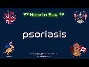 🩺🌟 How to Pronounce psoriasis? (CORRECTLY) | Pronunciation Planet