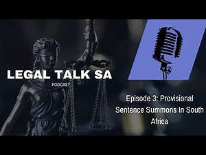 Episode 3: Provisional Sentence Summons In South Africa.