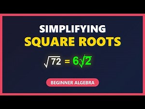 Simplifying Square Roots: The Easy Way (Step-by-Step Algebra)