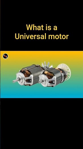 What is a Universal motor | uses of Universal motor | & working #motor #universal #electrical